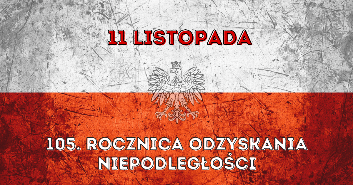 11 listopada - Narodowe Święto Niepodległości 