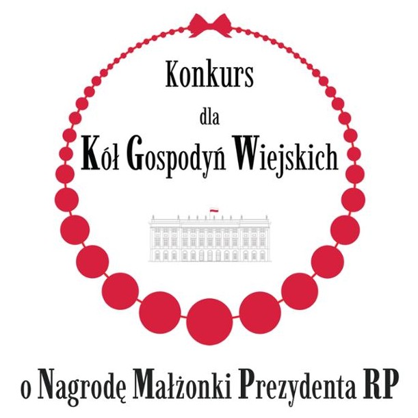 Konkurs dla Kół Gospodyń Wiejskich o Nagrodę Małżonki Prezydenta RP
