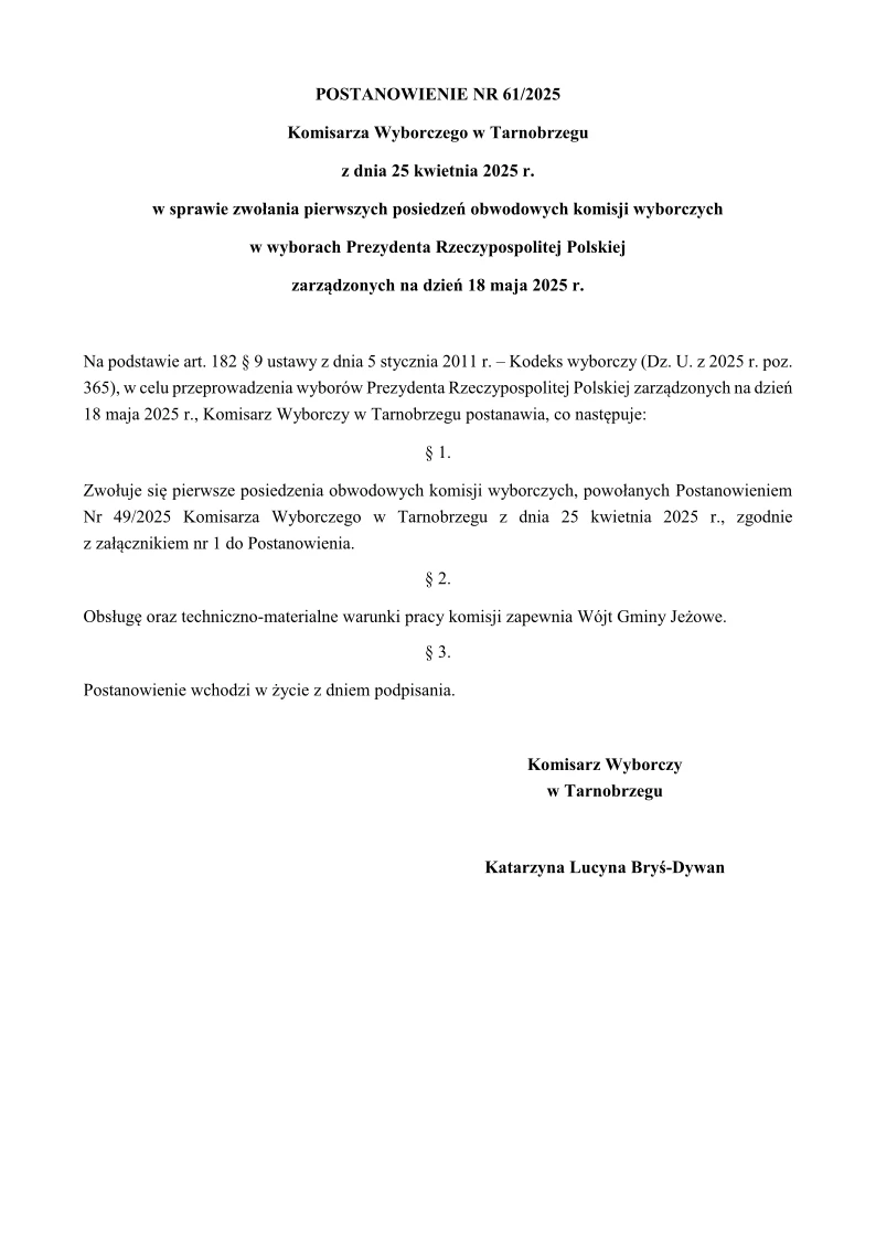 POSTANOWIENIE NR 61/2025 Komisarza Wyborczego w Tarnobrzegu z dnia 25 kwietnia 2025 r. w sprawie zwołania pierwszych posiedzeń i szkoleń dla obwodowych komisji wyborczych w wyborach Prezydenta Rzeczypospolitej Polskiej
